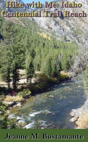 Book cover of Hike with Me: Idaho Centennial Trail Reach
