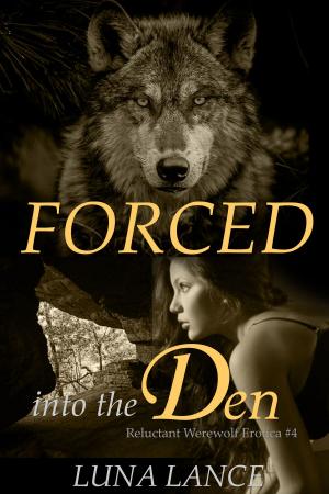 Cover of the book Forced into the Den (Reluctant Werewolf Erotica #4) by Charles Semich