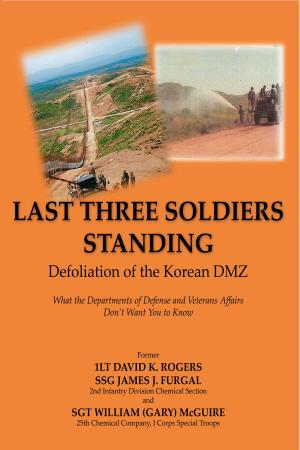 Cover of Last Three Soldiers Standing: Defoliation of the Korean DMZ