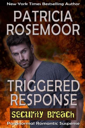 Cover of the book Triggered Response (Security Breach) by Patricia Rosemoor