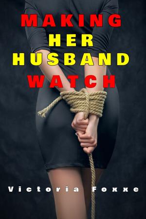 Cover of the book Making Her Husband Watch by Jay Gaudette