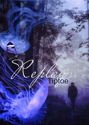 Book cover of Replay: Tiptoe