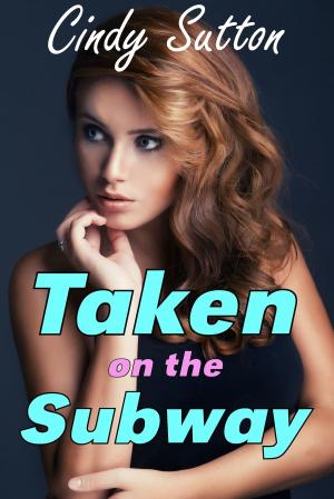 Cover of the book Taken on the Subway by Cindy Sutton