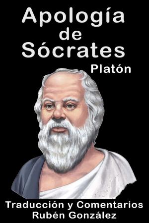 Cover of the book Apología de Sócrates. Traducida y Comentada by Henry Harrison Brown