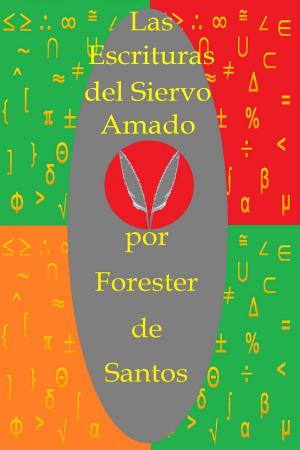 Cover of the book Las Escrituras del Siervo Amado by Tony Alonzi