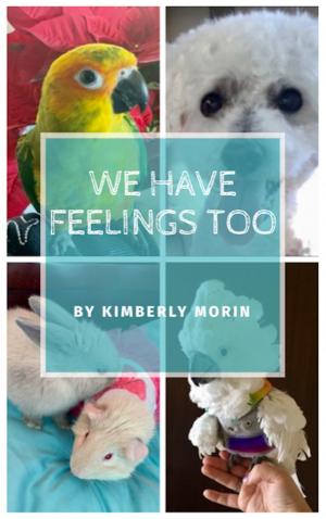 Cover of We Have Feelings Too
