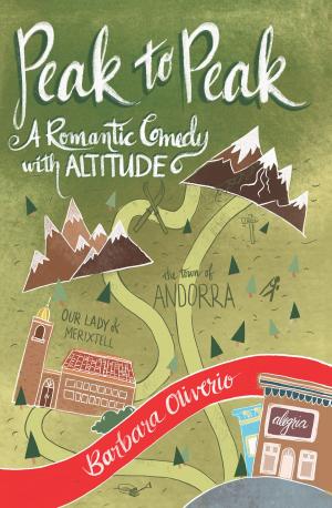Cover of the book Peak to Peak: A Romantic Comedy with Altitude by Jamie Farrell
