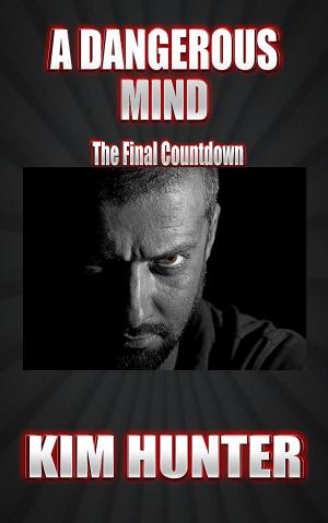 Cover of the book A Dangerous Mind: Book Two: The final countdown by Lisa Manterfield