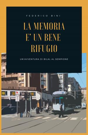 Cover of the book La memoria è un bene rifugio by Bastian St. Claire