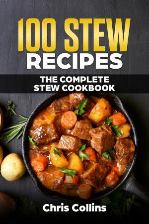Book cover of 100 Stew Recipes. The Complete Stew Cookbook