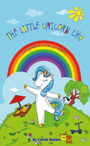 Cover of the book The Little Unicorn Chu ( Loving bedtime stories for children ) by Imama Jacobson