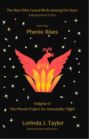 Cover of the book The Man Who Found Birds Among the Stars, Part Five: Phenix Rises by Miles Baldwin