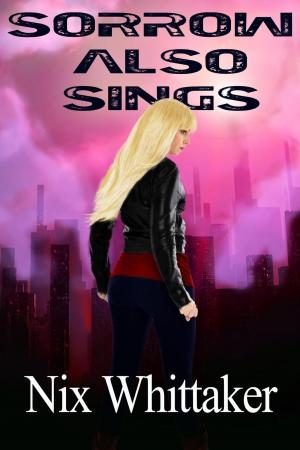 Cover of the book Sorrow Also Sings by Tia Liet
