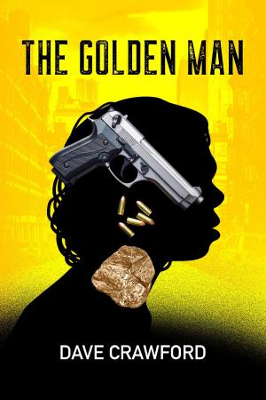 Cover of the book The Golden Man by Dave Crawford