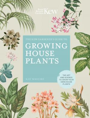 Book cover of The Kew Gardener's Guide to Growing House Plants