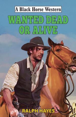 Cover of the book Wanted: Dead or Alive by Ty Walker