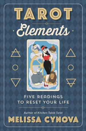 Cover of the book Tarot Elements by Gloria Orenstein, David B. Axelrod, David B. Axelrod, Carol F. Thomas, Lenny Schneir, Merlin Stone