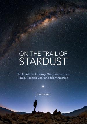 Cover of the book On the Trail of Stardust by Gary Clancy, Michael Furtman, Perich, Spomer