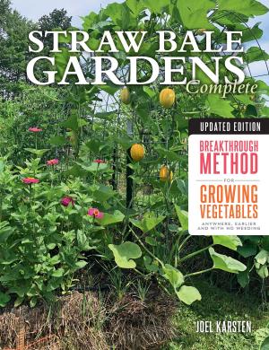 Cover of the book Straw Bale Gardens Complete, Updated Edition by Liz Masoner