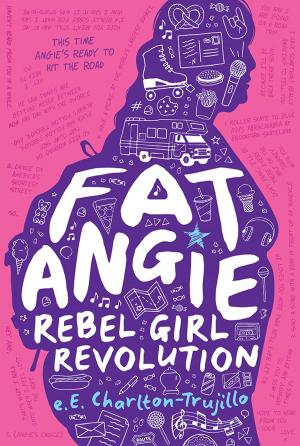 Cover of the book Fat Angie: Rebel Girl Revolution by Megan McDonald