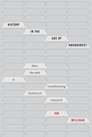 Cover of the book History in the Age of Abundance? by Michael G. Tyshenko, Cathy Paterson