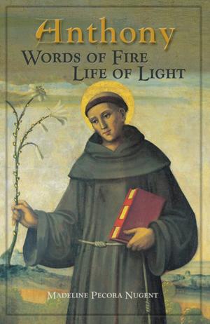 Cover of the book Anthony: Words of Fire, Life of Light by Karol Wojtyła