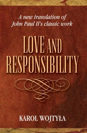 Cover of the book Love and Responsibility by Mary Lea Hill FSP