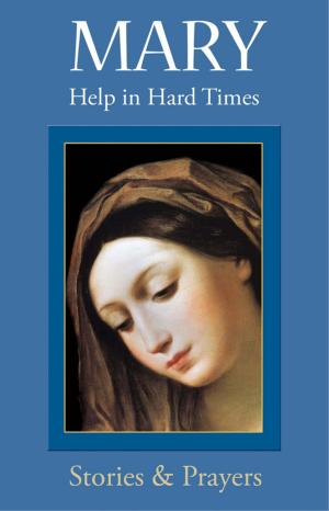 Cover of the book Mary: Help in Hard Times by Susan  Helen Wallace FSP