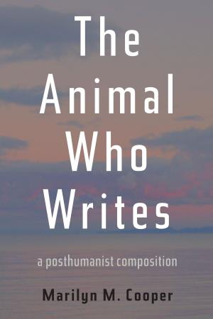Cover of the book The Animal Who Writes by Freya Schiwy