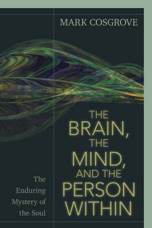 Cover of the book The Brain, the Mind, and the Person Within by Terry Brennen