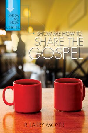 Cover of the book Show Me How to Share the Gospel by Susie Finkbeiner