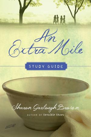 Cover of the book An Extra Mile Study Guide by Sharon Garlough Brown