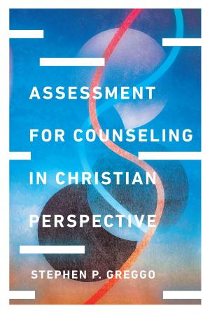 Cover of the book Assessment for Counseling in Christian Perspective by Lindsay Wilson