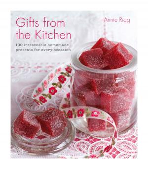 Cover of the book Gifts from the Kitchen: 100 irresistible homemade presents for every occasion by Victoria Wise