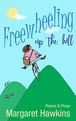 Cover of the book Freewheeling Up The Hill by Giacomo D'Anna