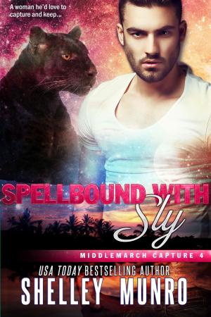 Cover of the book Spellbound With Sly by Shelley Munro