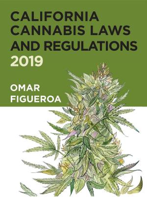 Cover of the book California Cannabis Laws and Regulations by Johannes Latsch