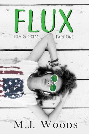 Cover of the book FLUX: Pam & Oates Part One by Ken Rochon, Dr. Molly Casey, Donald Cote, Dr. Natalie Forest, David Kelly, Andye Kitt, Barbara Larrabee, Shirley Luu, Dr. Judy Staveley, Meghan Tieff, George Tyler, Shea Walton