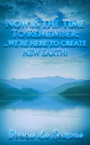 Cover of the book Now is the Time to Remember: We're Here to Create New Earth by Lama Tsultrim Allione