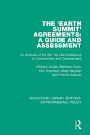 Cover of the book The 'Earth Summit' Agreements: A Guide and Assessment by John Pinkerton, Kathryn Higgins
