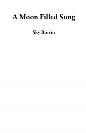 Cover of the book A Moon Filled Song by Sky Boivin
