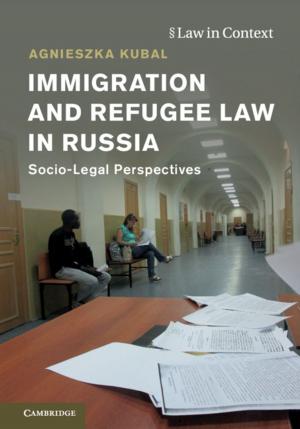 Cover of the book Immigration and Refugee Law in Russia by Bruce F. Torrence, Eve A. Torrence