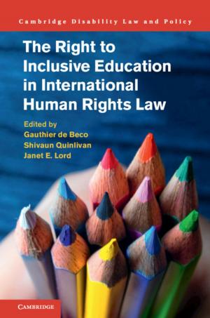 Cover of the book The Right to Inclusive Education in International Human Rights Law by Jane Gilbert
