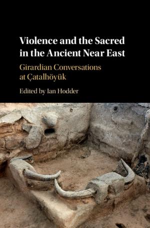Cover of the book Violence and the Sacred in the Ancient Near East by 