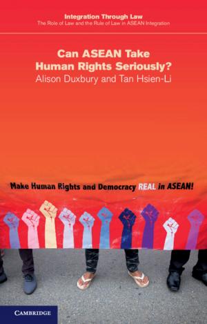 Cover of the book Can ASEAN Take Human Rights Seriously? by Daniel Williams, Anne C. Pickering, William Steenson, Louise Floyd, Amanda Coulthard