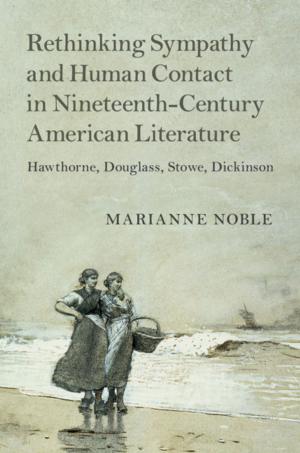 Cover of the book Rethinking Sympathy and Human Contact in Nineteenth-Century American Literature by Julia Watts Belser