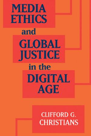Cover of the book Media Ethics and Global Justice in the Digital Age by Pippa Norris