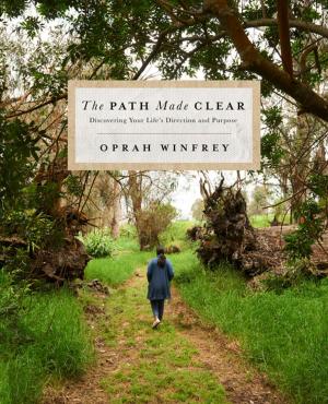 Cover of the book The Path Made Clear by O, The Oprah Magazine