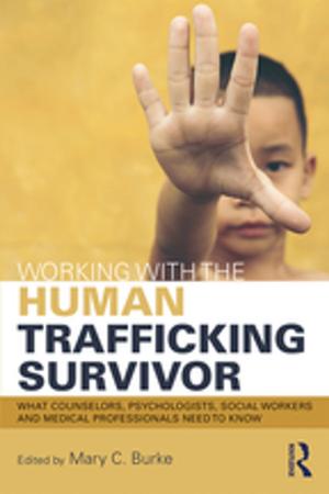 Cover of the book Working with the Human Trafficking Survivor by Anna Davies, Keith Hoggart, Loretta Lees