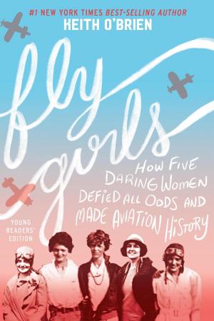Cover of the book Fly Girls Young Readers’ Edition by Joseph Bruchac